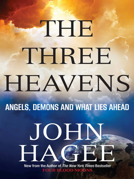 Title details for The Three Heavens by John Hagee - Available
